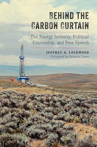 Behind the Carbon Curtain: The Energy Industry, Political Censorship, and Free Speech