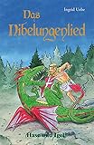 Das Nibelungenlied: Schulausgabe: Schulausgabe ab Klasse 5 - Ingrid Uebe 