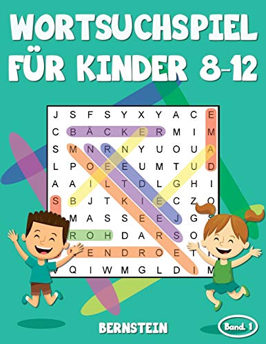 Wortsuchspiel für Kinder 8-12: 200 Wortsuchrätsel für Kinder ab 8 bis 12 - mit Lösungen - Großdruck (Band 1)