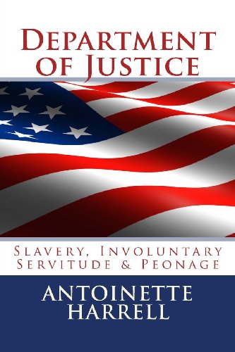 Department of Justice: Slavery, Peonage, and Involuntary Servitude