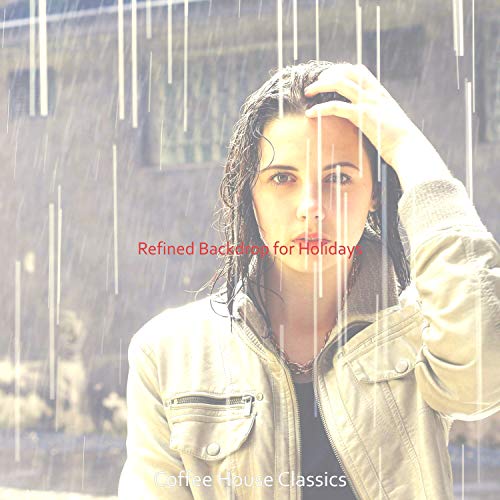 Refined Backdrop for Holidays by Coffee House Classics on Amazon Music Amazon.co.uk