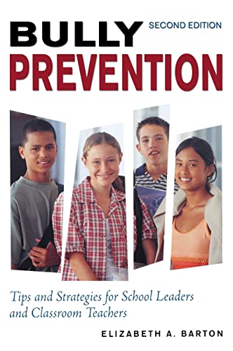 Bully Prevention: Tips and Strategies for School Leaders and Classroom Teachers
