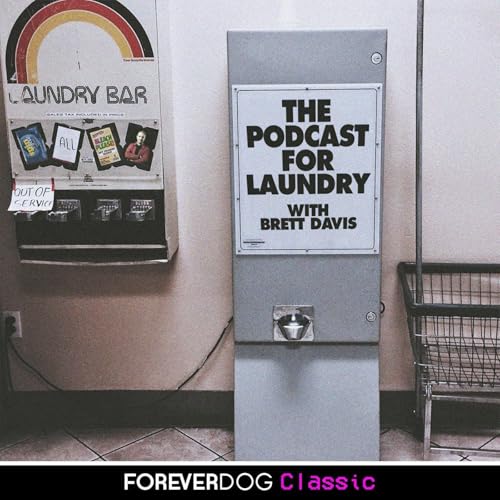 The Podcast For Laundry with Brett Davis Podcast Por Forever Dog arte de portada