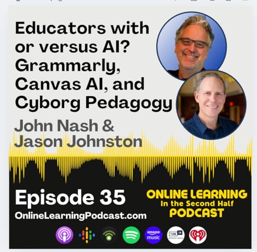 EP 35 - Educators with or versus AI? Grammarly, Canvas AI, and Cyborg Pedagogy