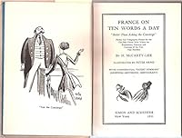 France on ten words a day,: "better than asking the concierge"; perfect but telegraphic French for the ten-day visitor who wants the expressions, gestures and customs of the ten-year resident, B00086XI9Q Book Cover
