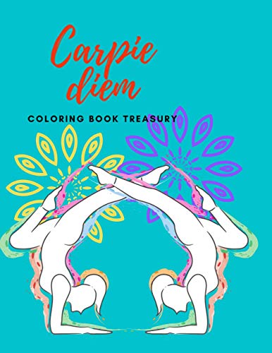 Carpie Diem Coloring Book Treasury: Relaxation, Refresh Your Mind, Creative Thinking