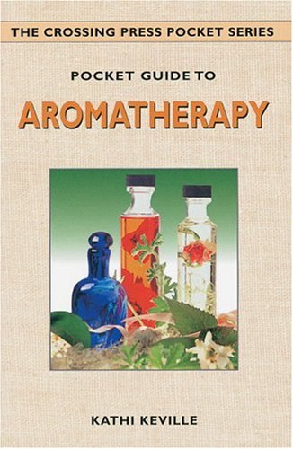 The Pocket Guide to Aromatherapy (The Crossing Press Pocket Series)