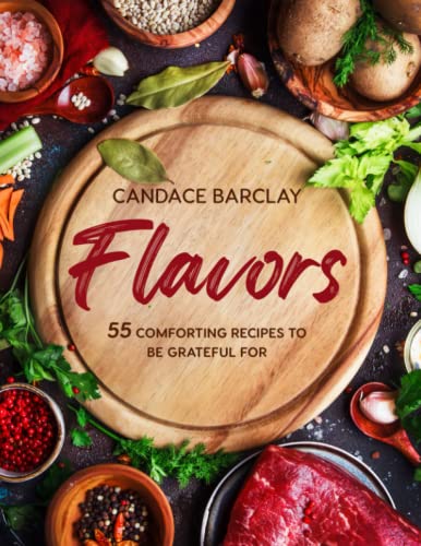 FLAVORS: 55 Recipes to be Grateful For