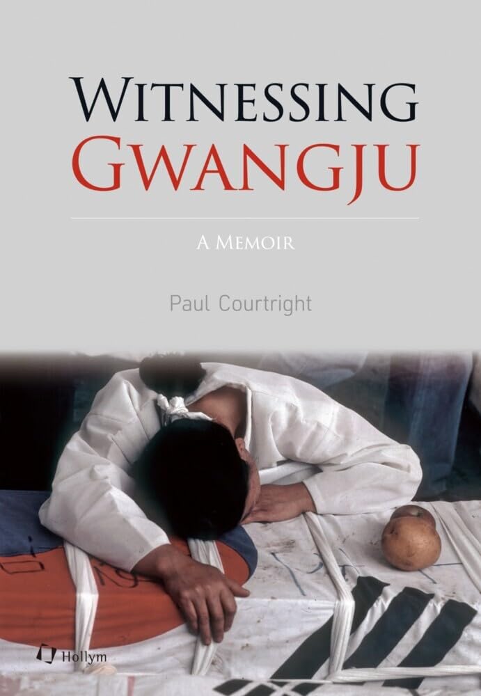 Witnessing Gwangju: A Memoir
