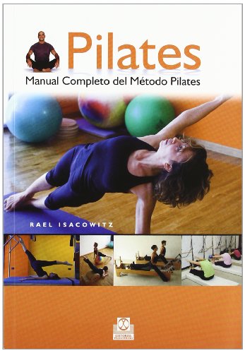 PILATES. Manual completo del método Pilates PILATES. Manual completo del método Pilates