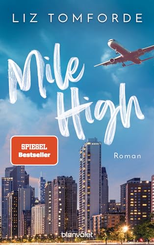 Mile High: Roman - TikTok made me buy it: Sports Romance trifft auf Forbidden Love und Enemies to Lovers – endlich auf Deutsch! (Windy City-Reihe 1) (German Edition