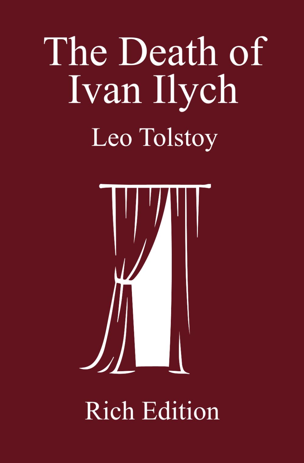 The Death of Ivan Ilych: Rich Edition