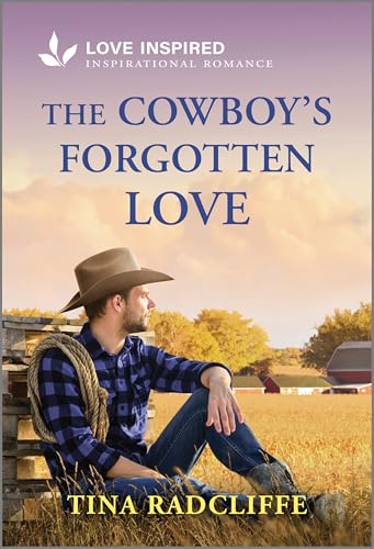 The Cowboy's Forgotten Love: An Uplifting Inspirational Romance (Lazy M Ranch Book 4)