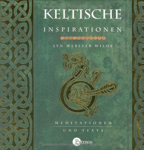 Keltische Inspirationen: Meditationen und Texte Keltische Inspirationen: Meditationen und Texte