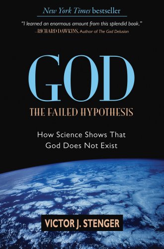God: The Failed Hypothesis (How Science Shows That God Does Not Exist) [Second Printing]