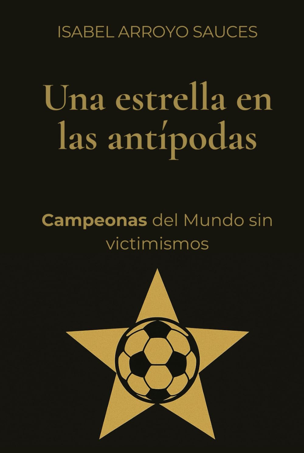 Una estrella en las antípodas: Campeonas del Mundo sin victimismos