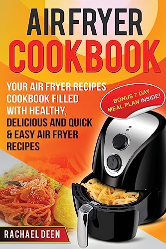 Air Fryer Cookbook: Your Air Fryer Recipes Cookbook. Filled with Healthy, Delicious and Quick & Easy Air Fryer Recipes image 2