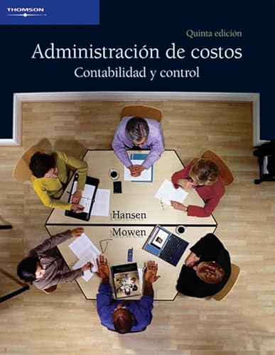 Administracion de costos/ Cost Management: Contabilidad Y Control/ Accounting and Control (Spanish Edition)