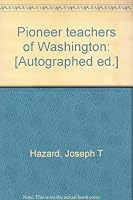 Pioneer teachers of Washington: [Autographed ed.] B0007EVZGM Book Cover