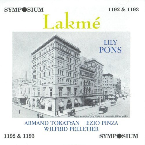 Delibes: LakmE(Pons, Tokatyan, Pinza; Pelletier: Met Opera, 6 Jan. 1940) [Live Recording] by Lily Pons, Armand Tokatyan, Ezio Pinza, Irra Petina, Annamarie Dickey, Lucielle (1996-01-01)