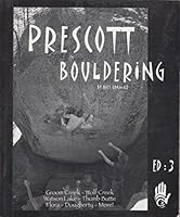 Prescott Bouldering, Third Edition B07DHD39FP Book Cover