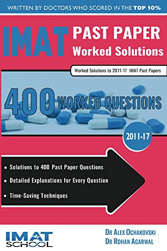 IMAT Past Paper Worked Solutions: 2011 - 2017, Detailed Step-By-Step Explanations for over 500 Questions, IMAT, UniAdmissions (English Edition) - Ochakovski, Alex 