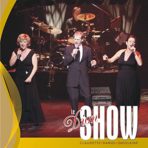 Le Dion Show [Audio CD] Dion, Claudette, Daniel Et Ghislaine