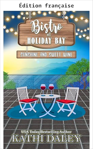 Le bistro de Holiday Bay : soleil et vin doux (Le bistrot de Holiday Bay t. 4)