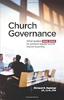 Church Governance. What Leaders Must Know to Conduct Legally Sound Church Business 161407240X Book Cover