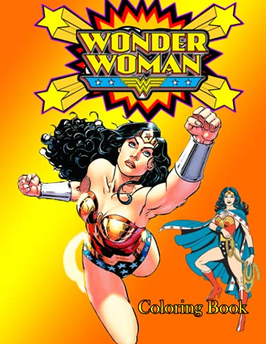 Wonder Woman Coloring Book: This Coloring Book For Kids And Adults