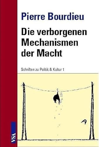 Die verborgenen Mechanismen der Macht (Schriften zu Politik &amp; Kultur)
