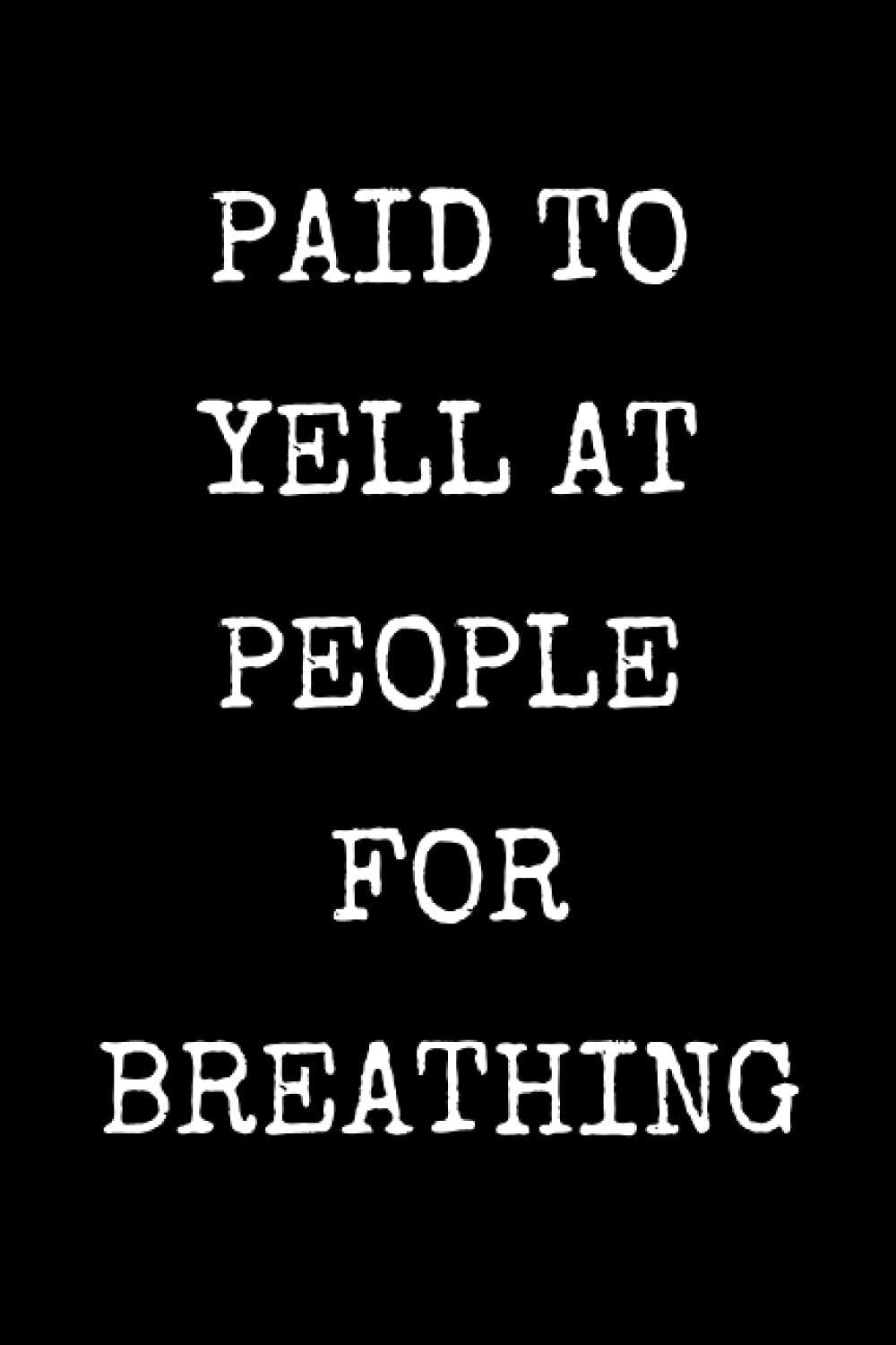 Paid To Yell At People For Breathing: Funny Swim Instructor Notebook With Lined Pages, A Great Appreciation Gift Idea For A Swim Coach