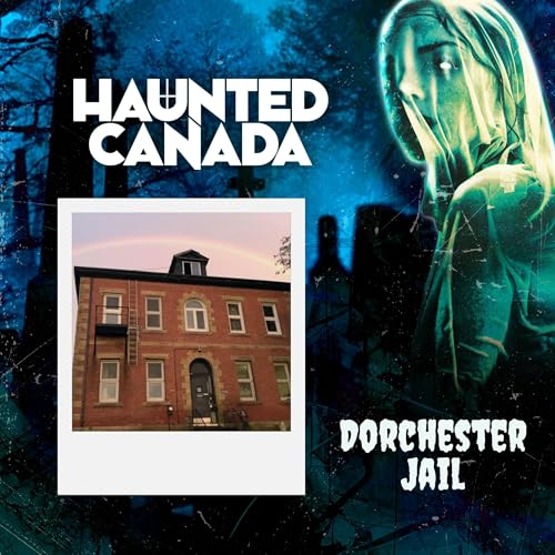 The Prison Ghosts of Dorchester Jail