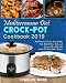 Mediterranean Diet Crock-Pot Cookbook 2019: Mediterranean Diet to Lose Weight Fast, Rebuild Your Body and Improve Your Life with Crock-Pot Slow Cooker Recipes