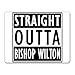 Price comparison product image STRAIGHT OUTTA BISHOP WILTON - Premium Mouse Mat (5mm Thick)