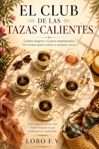 EL CLUB DE LAS TAZAS CALIENTES: Una novela de deseo, libertad e identidad