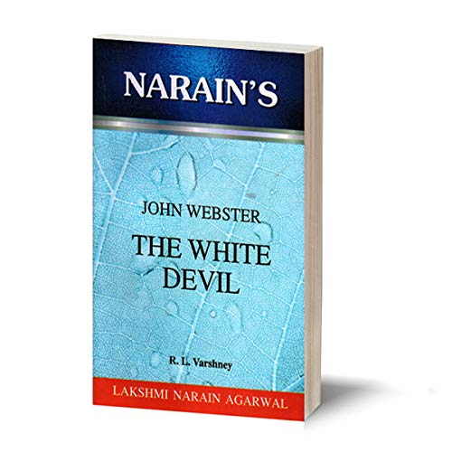 Narain's The White Devil * (English): Webster [Paperback] Dr. R.L. Varshney - Text with Paraphrase , Notes and Explanations , Questions and Answers.