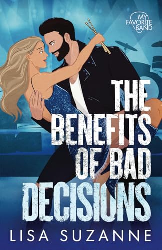 The Benefits of Bad Decisions: Special Edition Illustrated Cover (My Favorite Band Illustrated Covers)