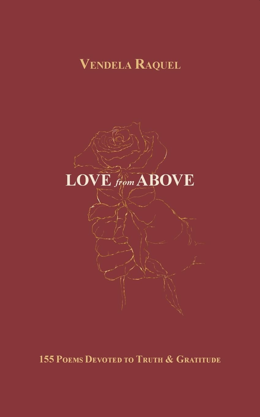 Love from Above: 155 Poems Devoted to Truth & Gratitude