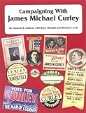 Campaigning With James Michael Curley