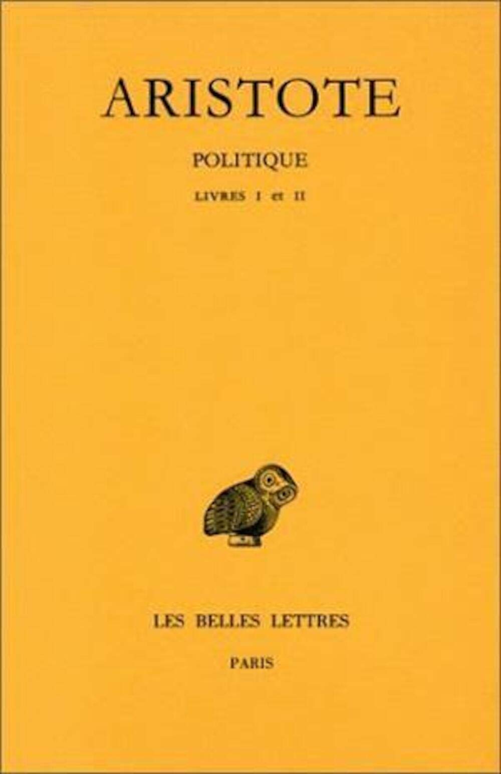 Politique, tome I : Introduction - Livres I et II