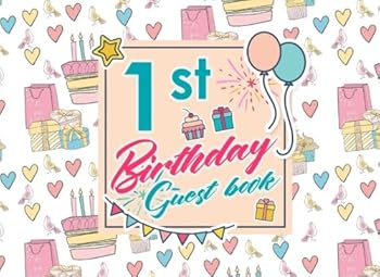 1st Birthday Guest Book : Birthday Party Guest Book, Guest Registry Book, Guest Book for Any Occasion, Happy Birthday Guest Book, Cute Birthday Cover