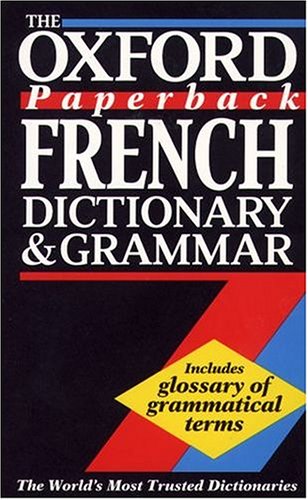 The Oxford Paperback French Dictionary and Grammar