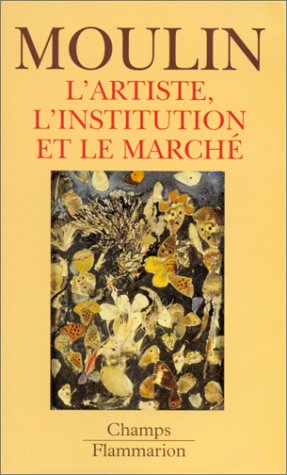 L'Artiste, l'institution et le marché