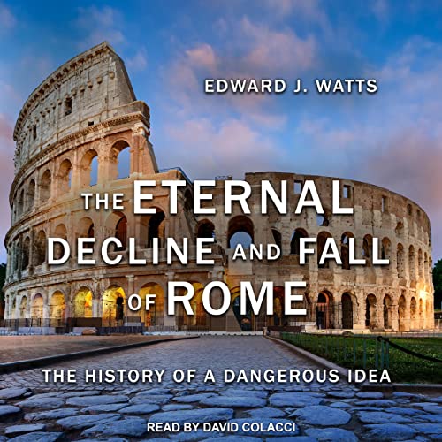 The Eternal Decline and Fall of Rome by Edward J. Watts episode artwork