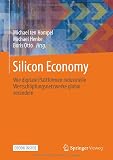  Silicon Economy: Wie digitale Plattformen industrielle Wertschöpfungsnetzwerke global verändern