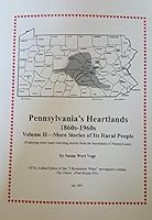 Pennsylvania's Heartlands 1860s-1960s: Volume II--More Stories of Its Rural People 0970890117 Book Cover