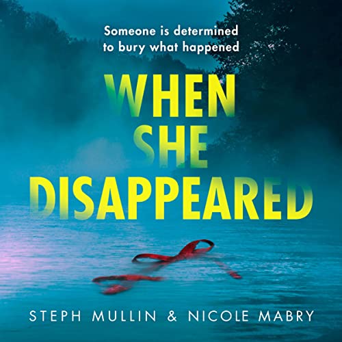 Steph Mullin, Nicole Mabry   When She Disappeared
