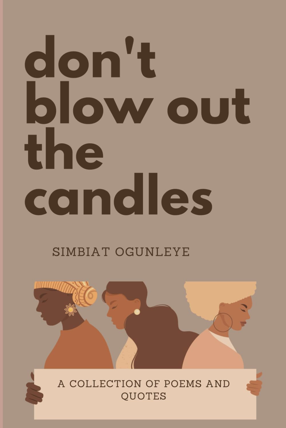 don't blow out the candles