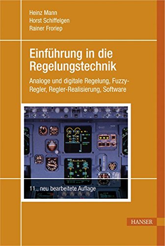 Einführung in die Regelungstechnik: Analoge und digitale Regelung, Fuzzy-Regler, Regel-Realisierung Einführung in die Regelungstechnik: Analoge und digitale Regelung, Fuzzy-Regler, Regel-Realisierung